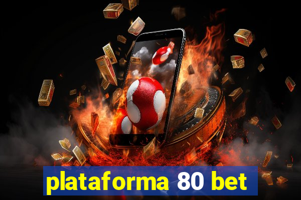 plataforma 80 bet